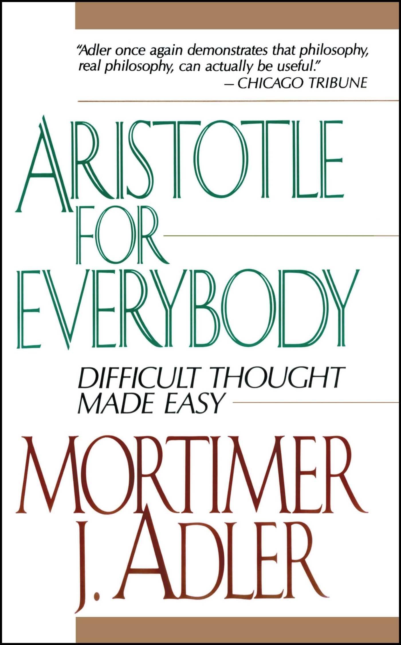 Aristotle for Everybody: Difficult Thought Made Easy,New