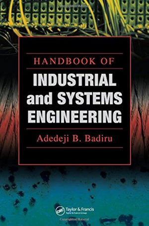 Handbook Of Industrial And Systems Engineering (Systems Innovation Book Series),Used