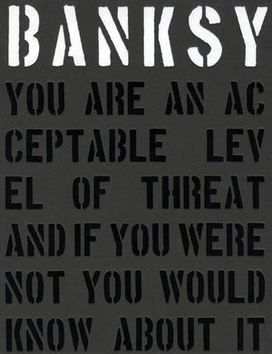 Banksy.: You Are an Acceptable Level of Threat