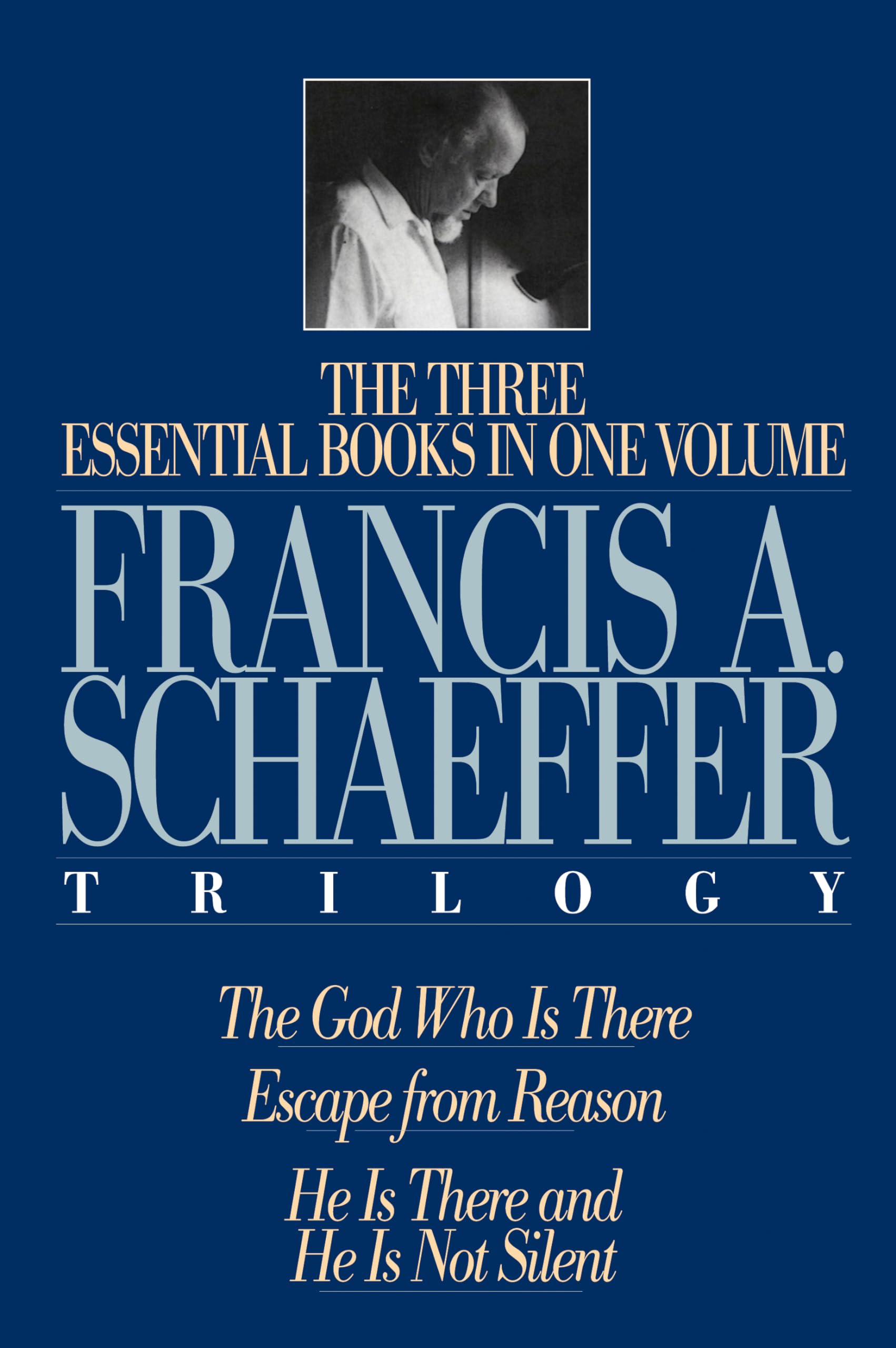 The Francis A. Schaeffer Trilogy: Three Essential Books in One Volume,Used