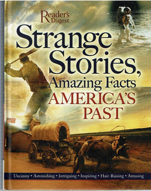 Strange Stories, Amazing Facts Of America'S Past,New
