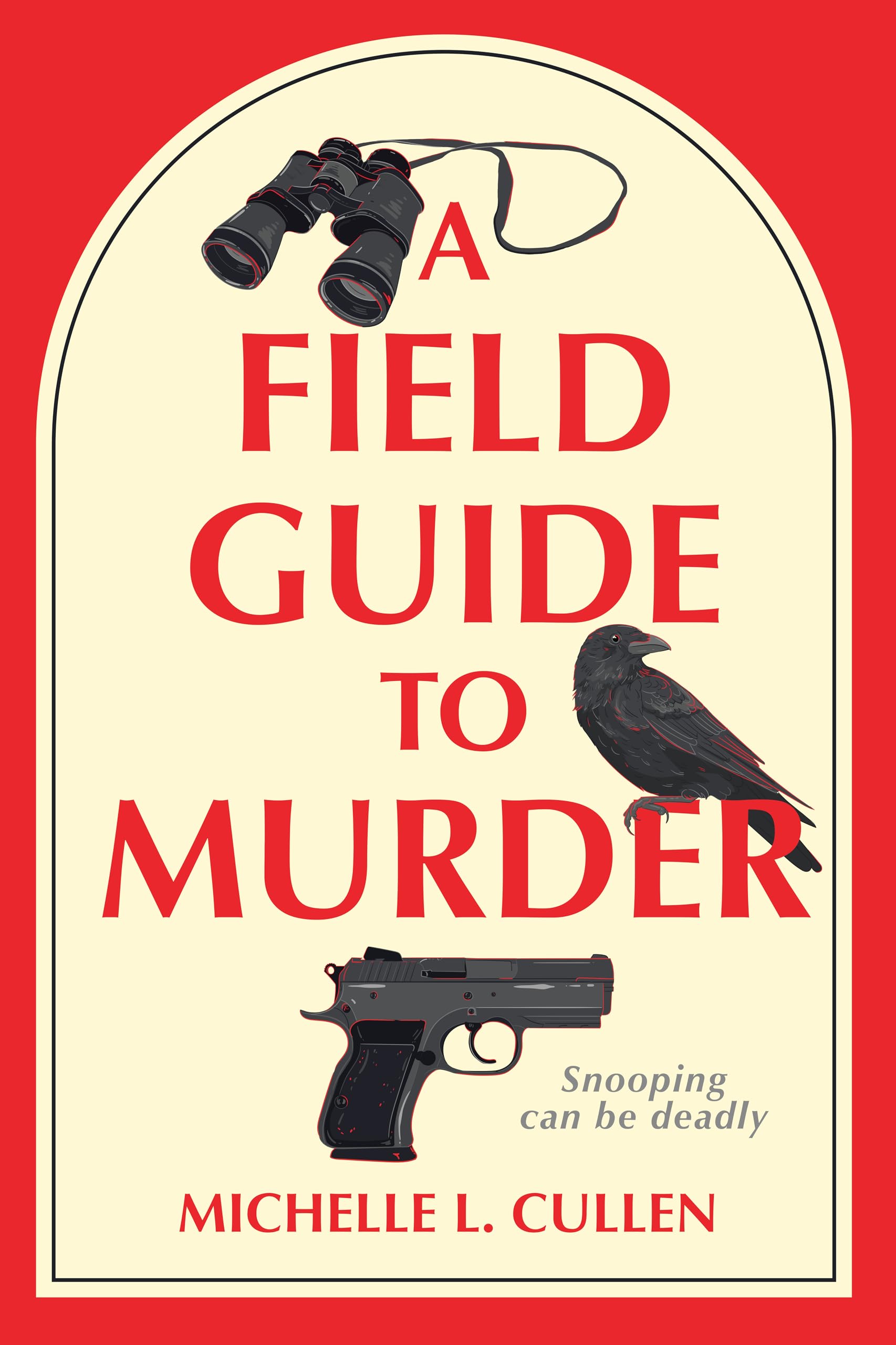 A Field Guide To Murder: A Novel