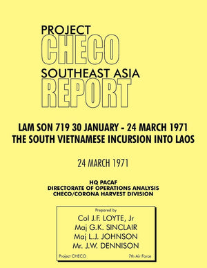 Checo Southeast Asia Study: Lam Son 719, 30 January  24 March 1971. The South Vietnam Incursion Into Laos,Used