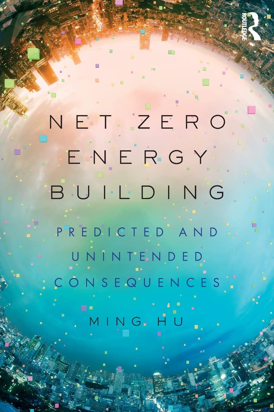 Net Zero Energy Building: Predicted And Unintended Consequences,Used
