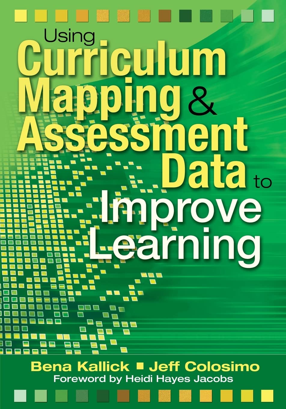 Using Curriculum Mapping and Assessment Data to Improve Learning,Used