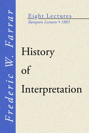 History Of Interpretation: Bampton Lectures, 1885,Used