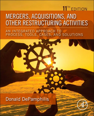 Mergers, Acquisitions, and Other Restructuring Activities: An Integrated Approach to Process, Tools, Cases, and Solutions,Used