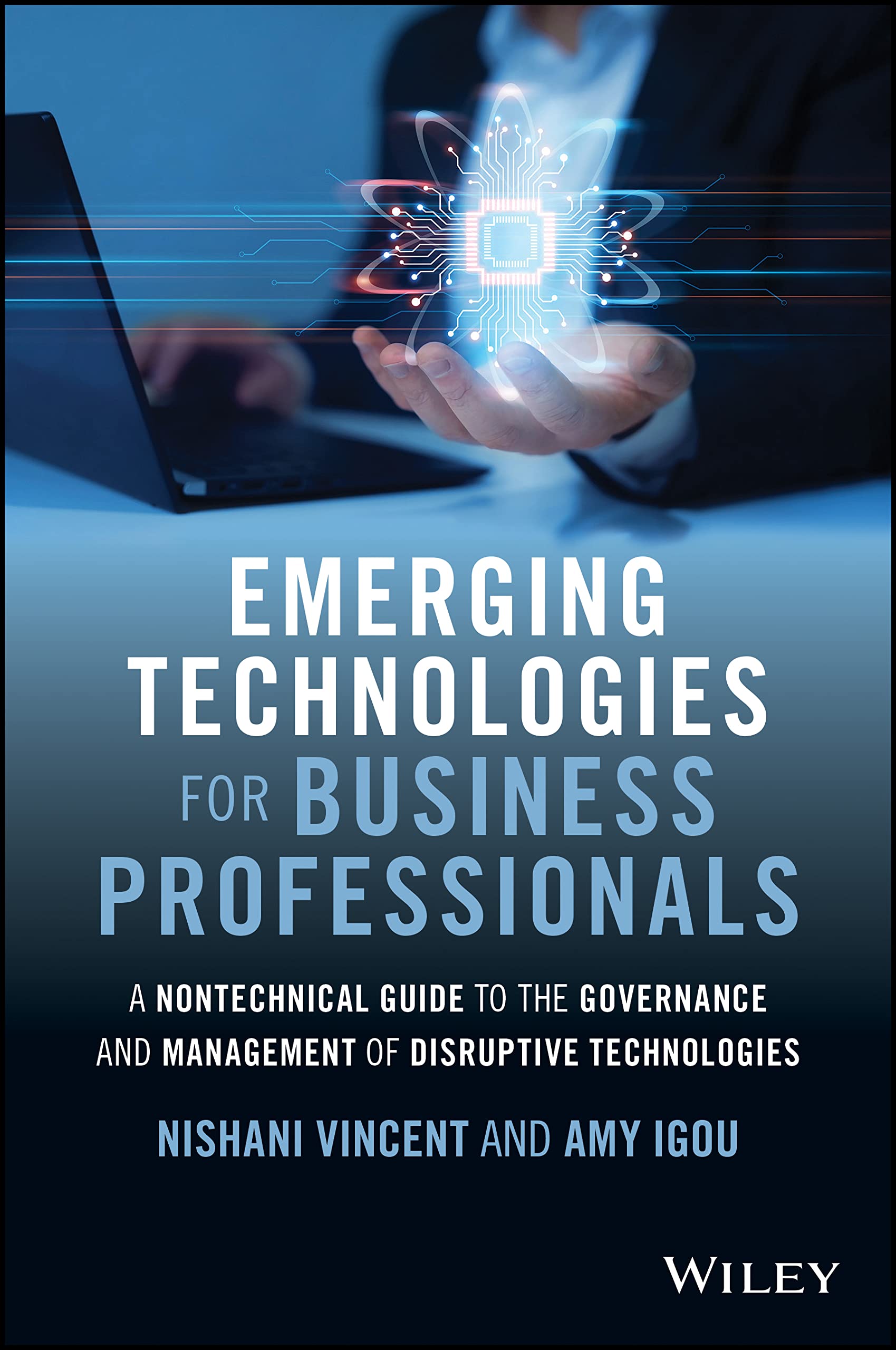 Emerging Technologies for Business Professionals: A Nontechnical Guide to the Governance and Management of Disruptive Technologi,Used