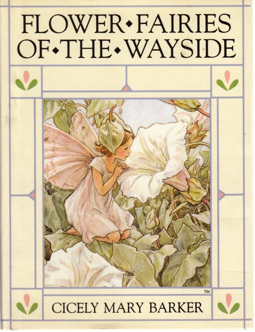 Flower Fairies Of The Wayside: Poems And Pictures