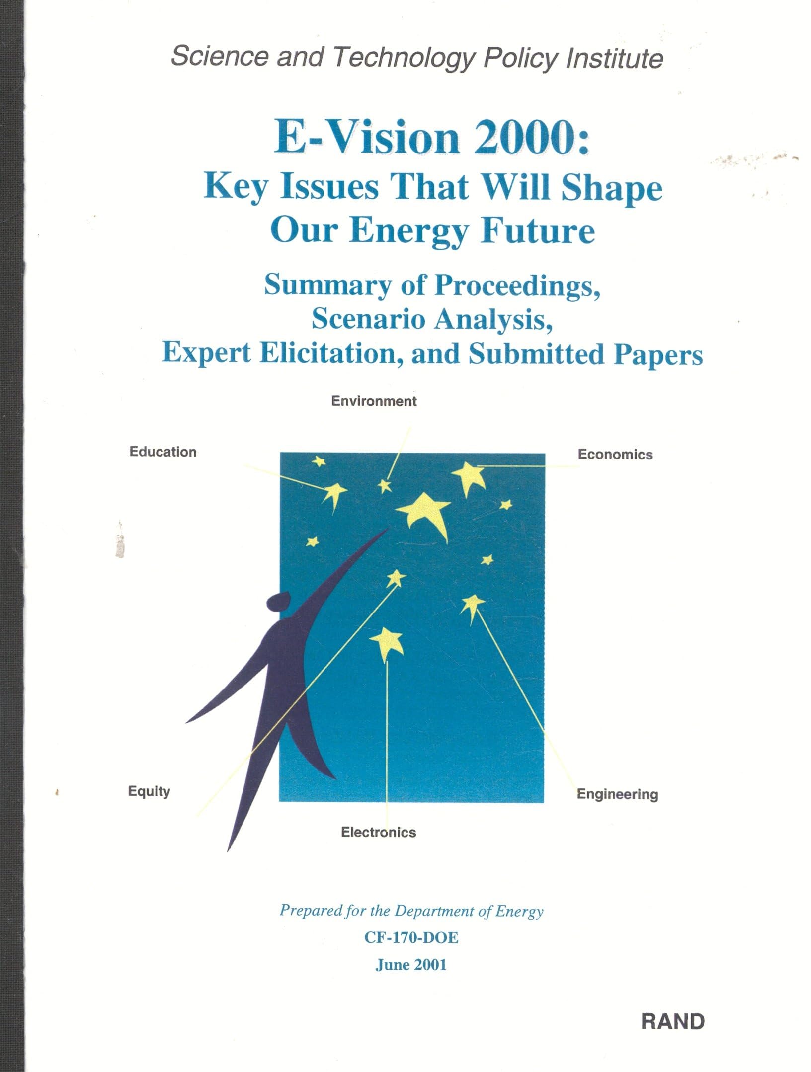 EVision 2000, Key Issues That Will Shape Our Energy Future: Summary of Proceedings, Scenario Analysis, Expert Elicitation, and ,Used
