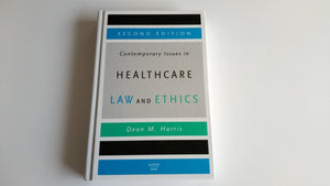 Contemporary Issues in Healthcare Law and Ethics