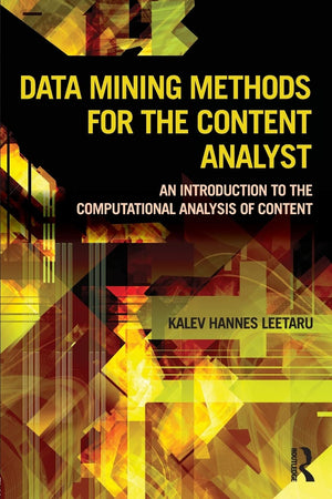 Data Mining Methods for the Content Analyst: An Introduction to the Computational Analysis of Content (Routledge Communication S,Used