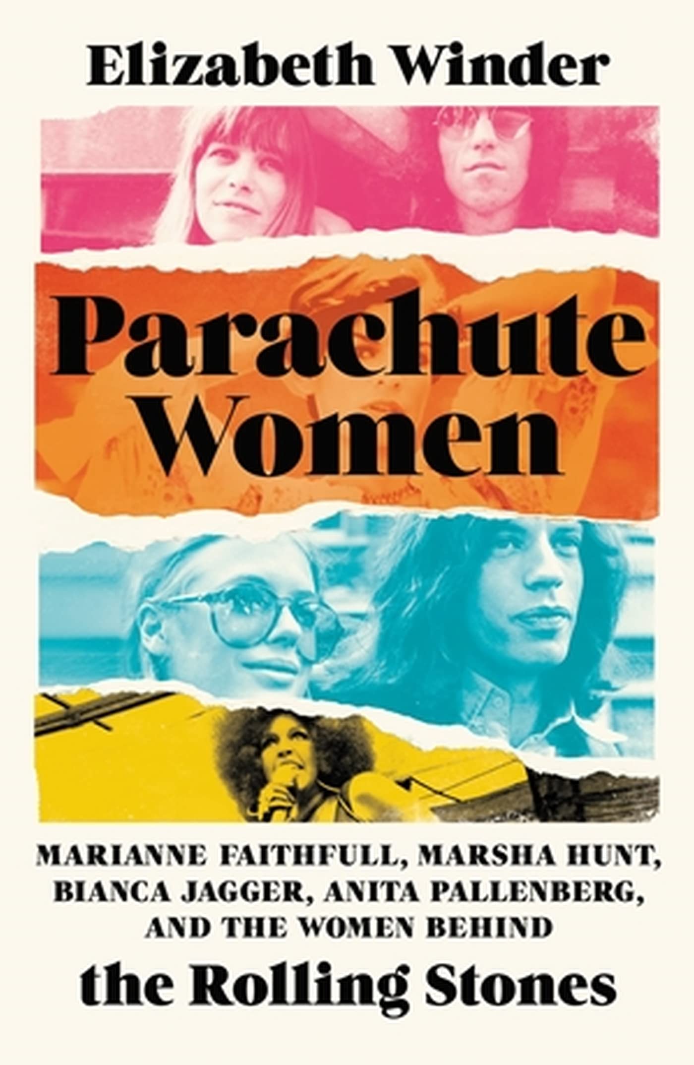 Parachute Women: Marianne Faithfull, Marsha Hunt, Bianca Jagger, Anita Pallenberg, And The Women Behind The Rolling Stones,New