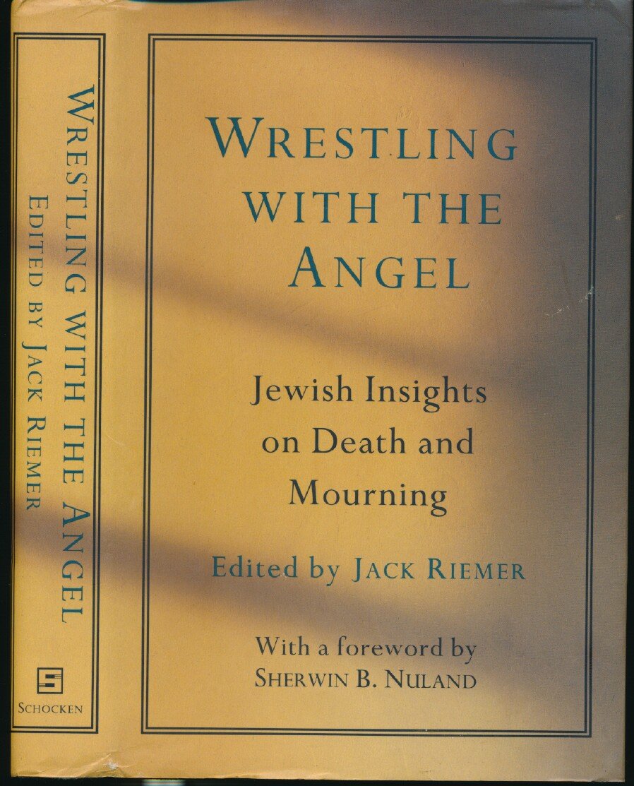 Wrestling with the Angel: Jewish Insights on Death and Mourning,Used