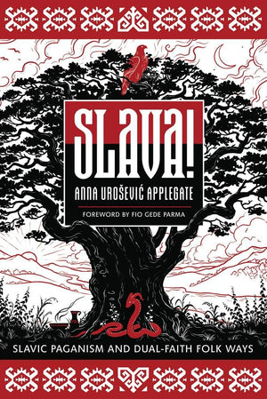 Slava!: Slavic Paganism And DualFaith Folk Ways