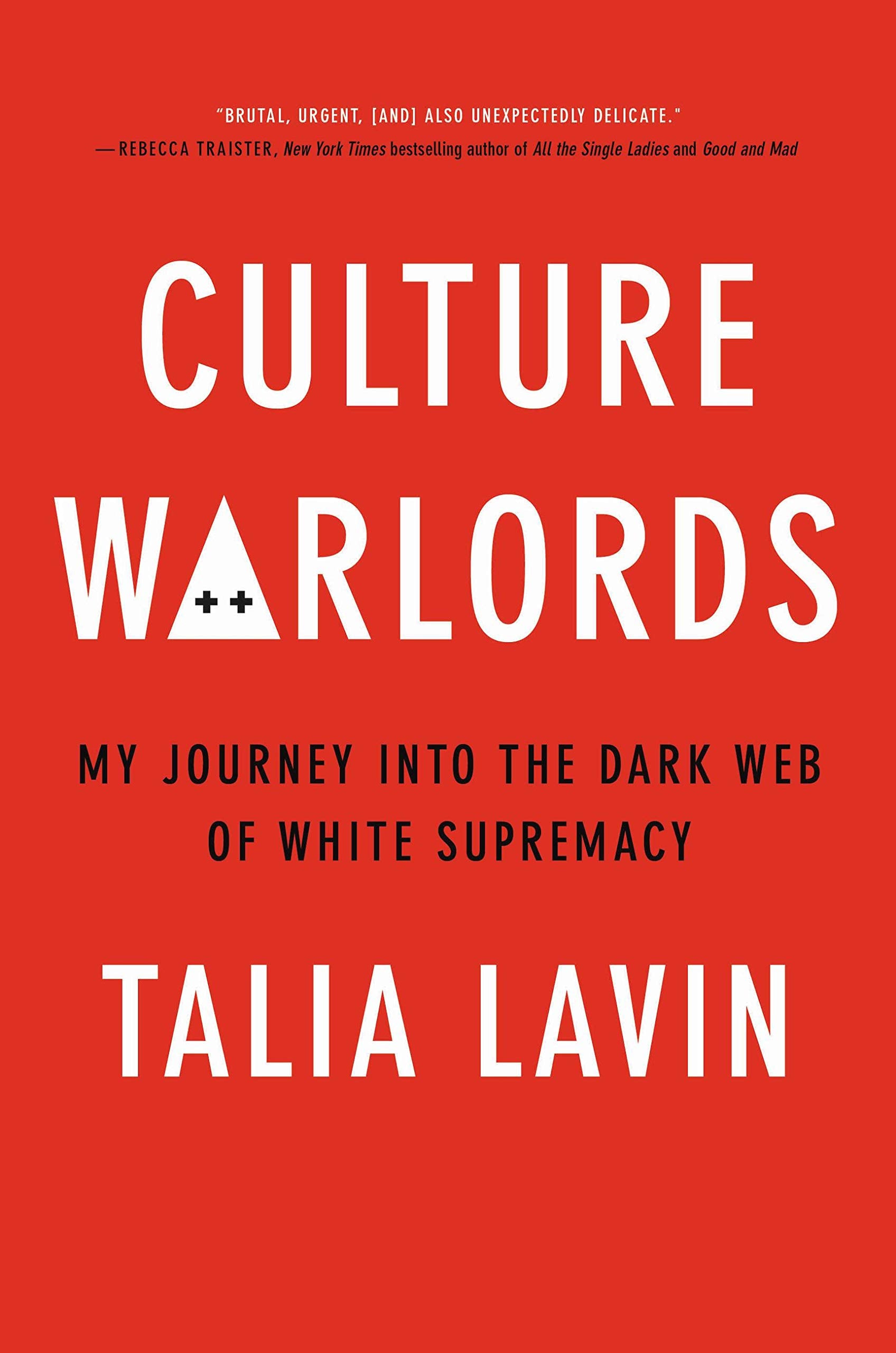 Culture Warlords: My Journey Into The Dark Web Of White Supremacy