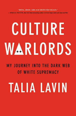 Culture Warlords: My Journey Into The Dark Web Of White Supremacy