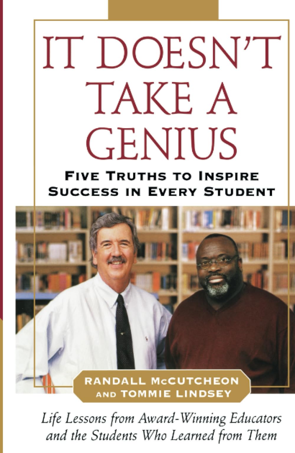 It Doesn't Take A Genius: Five Truths to Inspire Success in Every Student,Used