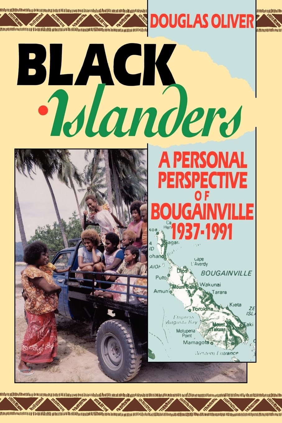Black Islanders: A Personal Perspective of Bougainville, 19371991,Used