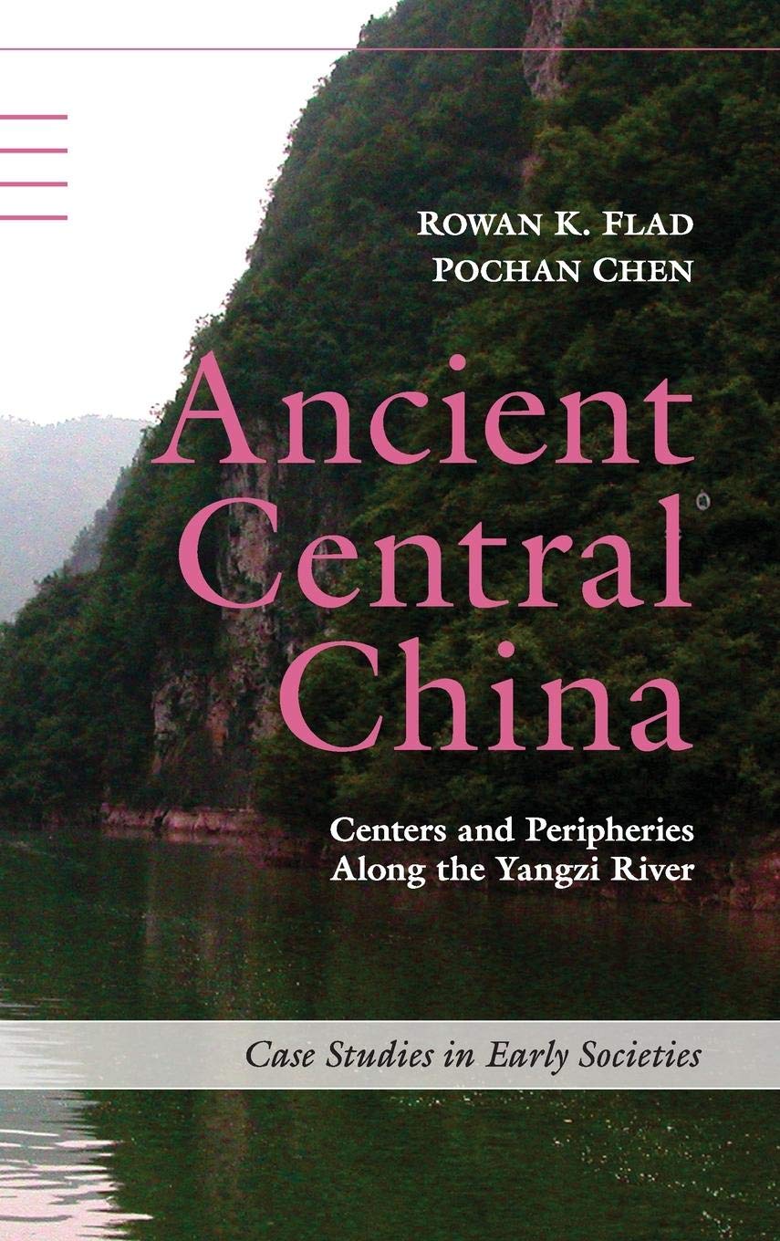 Ancient Central China: Centers and Peripheries along the Yangzi River (Case Studies in Early Societies),Used