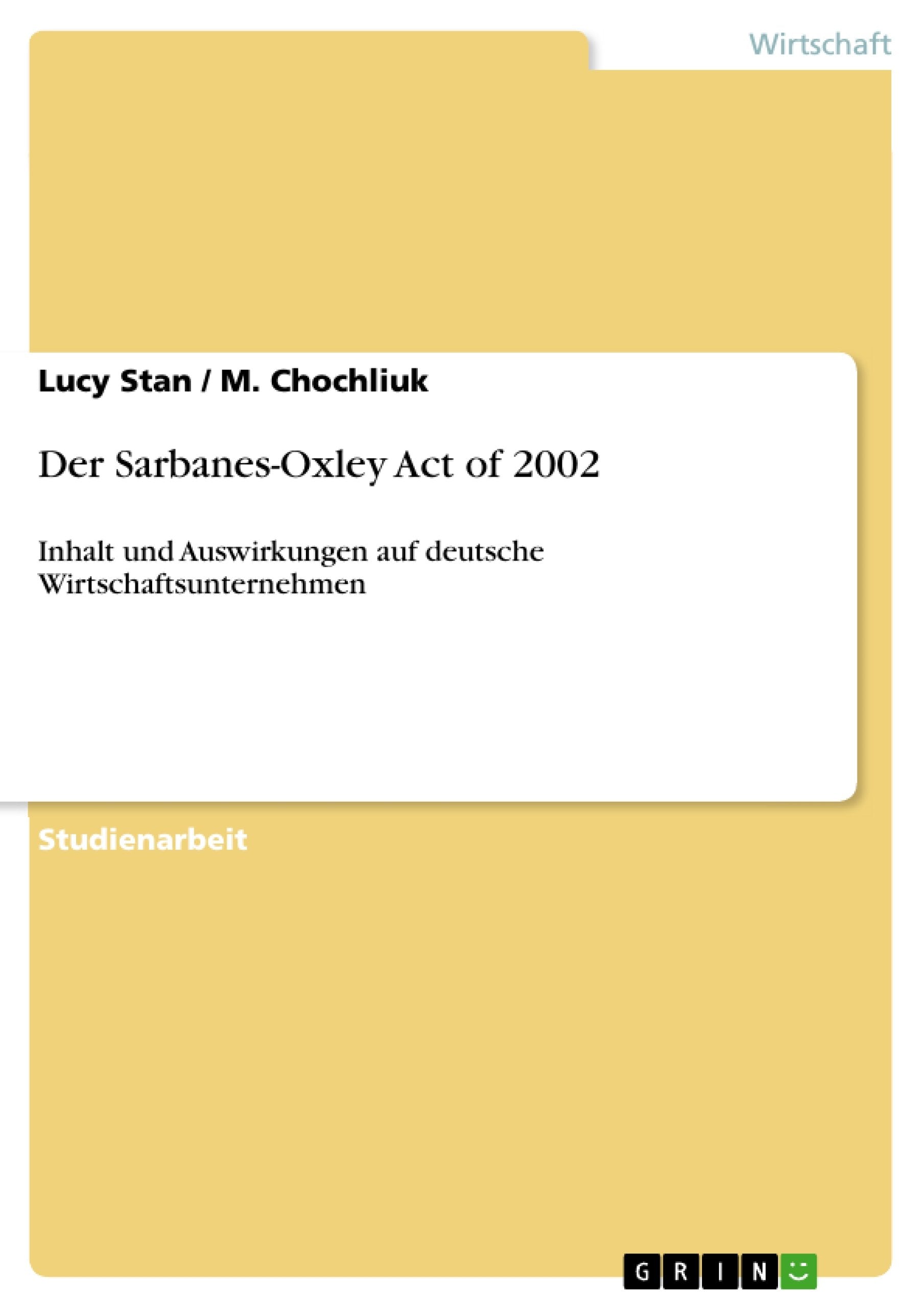 Der Sarbanesoxley Act Of 2002: Inhalt Und Auswirkungen Auf Deutsche Wirtschaftsunternehmen (German Edition),Used