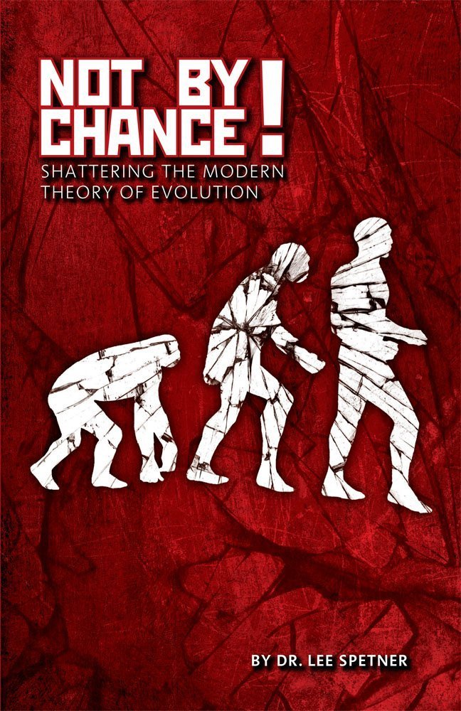 Not by Chance! Shattering the Modern Theory of Evolution,New