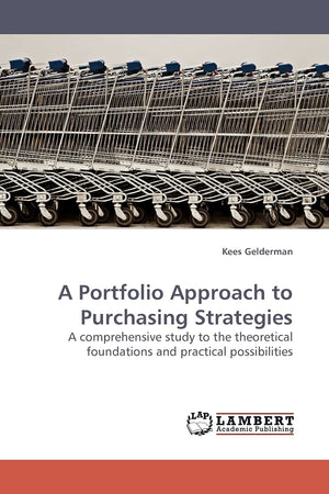 A Portfolio Approach to Purchasing Strategies: A comprehensive study to the theoretical foundations and practical possibilities,Used