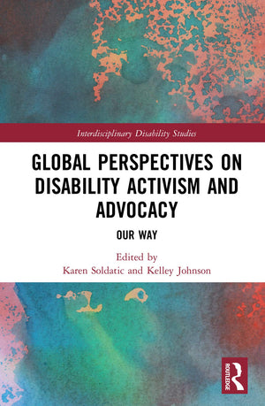 Global Perspectives On Disability Activism And Advocacy: Our Way (Interdisciplinary Disability Studies),Used