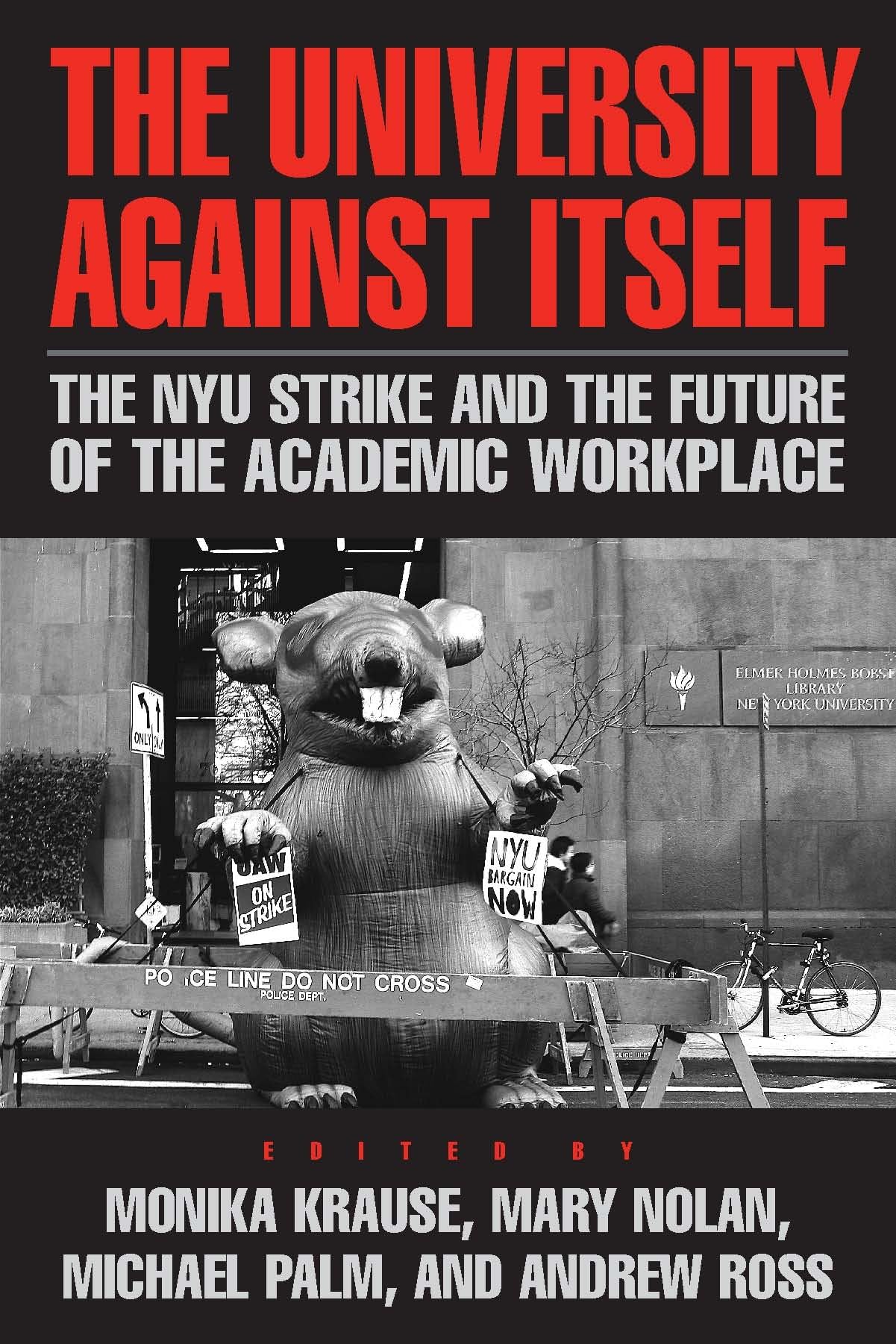 The University Against Itself: The NYU Strike and the Future of the Academic Workplace,New