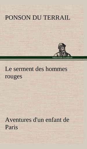 Le serment des hommes rouges Aventures d'un enfant de Paris (French Edition),Used