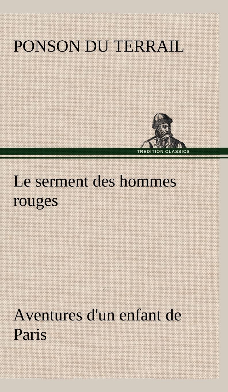 Le serment des hommes rouges Aventures d'un enfant de Paris (French Edition),Used