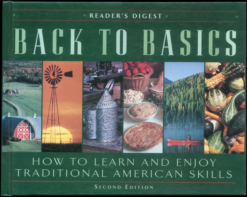 Back To Basics: How To Learn And Enjoy Traditional American Skills (Second Edition)