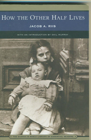 How The Other Half Lives : Study Among The Tenements In New York,New