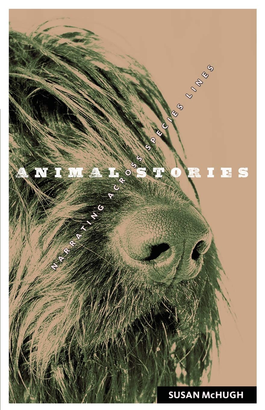 Animal Stories: Narrating across Species Lines (Posthumanities)