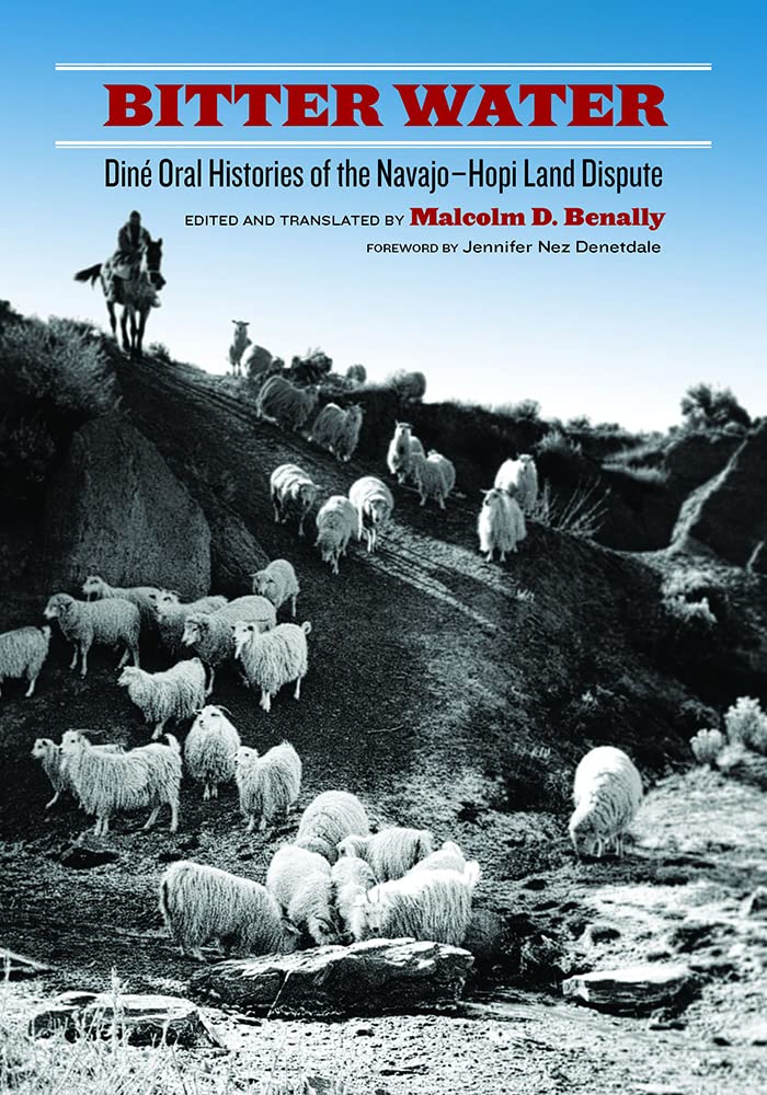 Bitter Water: Din Oral Histories Of The Navajohopi Land Dispute (First Peoples: New Directions In Indigenous Studies)