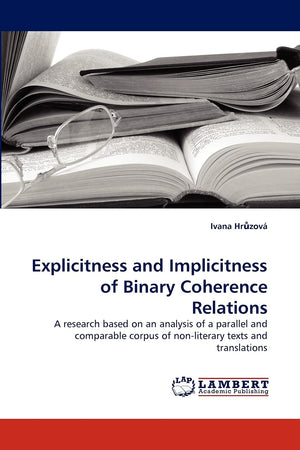 Explicitness and Implicitness of Binary Coherence Relations: A research based on an analysis of a parallel and comparable corpus,Used