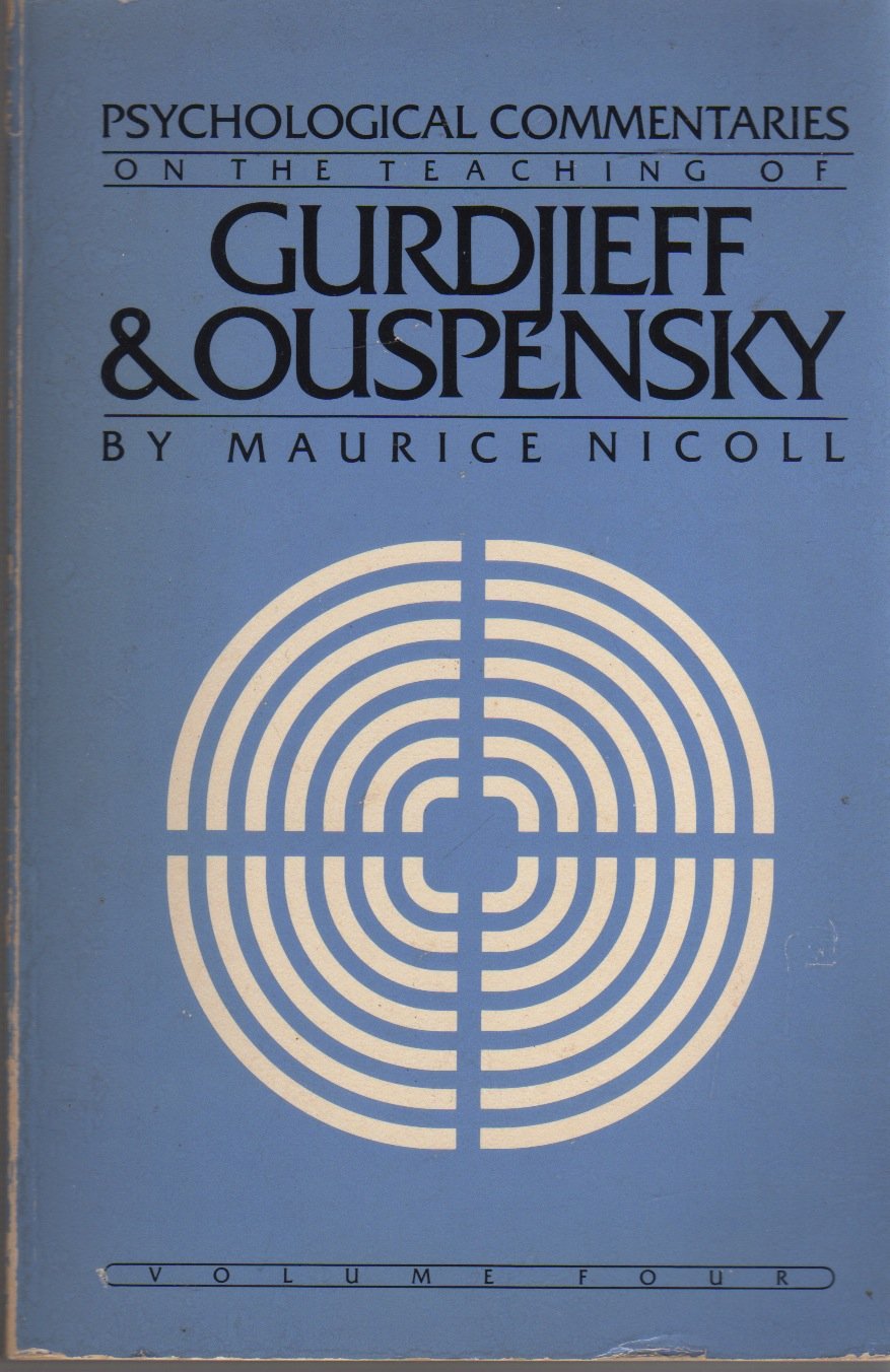 Psychological Commentaries On The Teaching Of Gurdjieff & Ouspensky (Vol. 4)
