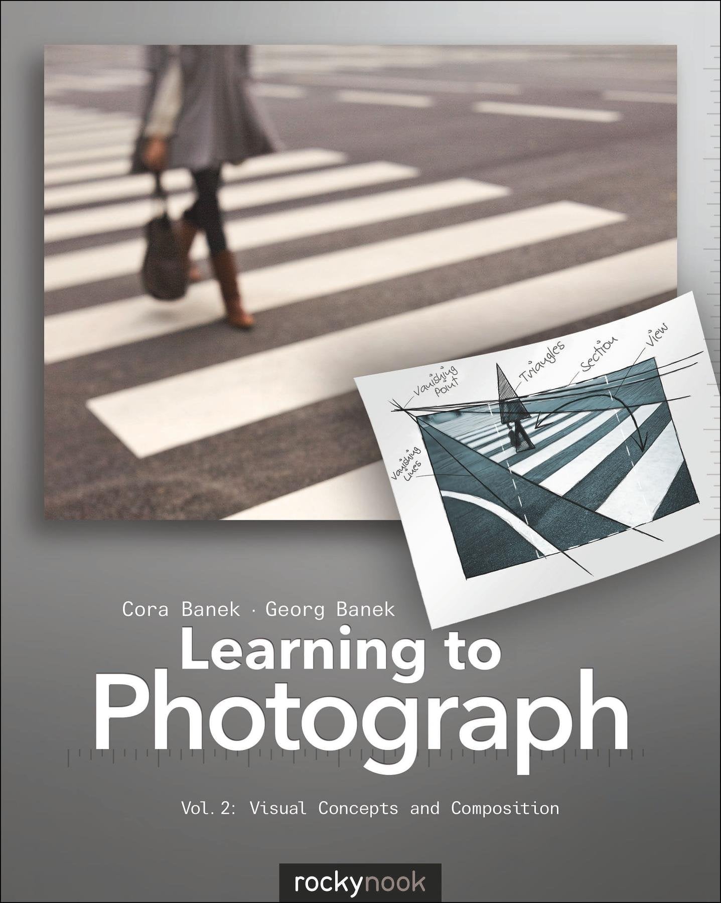 Learning to Photograph  Volume 2: Visual Concepts and Composition,Used