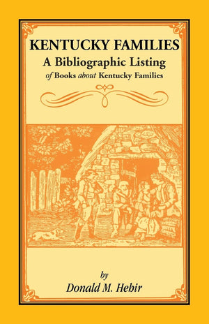 Kentucky Families: A Bibliographic Listing Of Books About Kentucky Families,Used