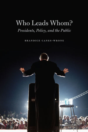 Who Leads Whom?: Presidents, Policy, and the Public (Studies in Communication, Media, and Public Opinion),Used