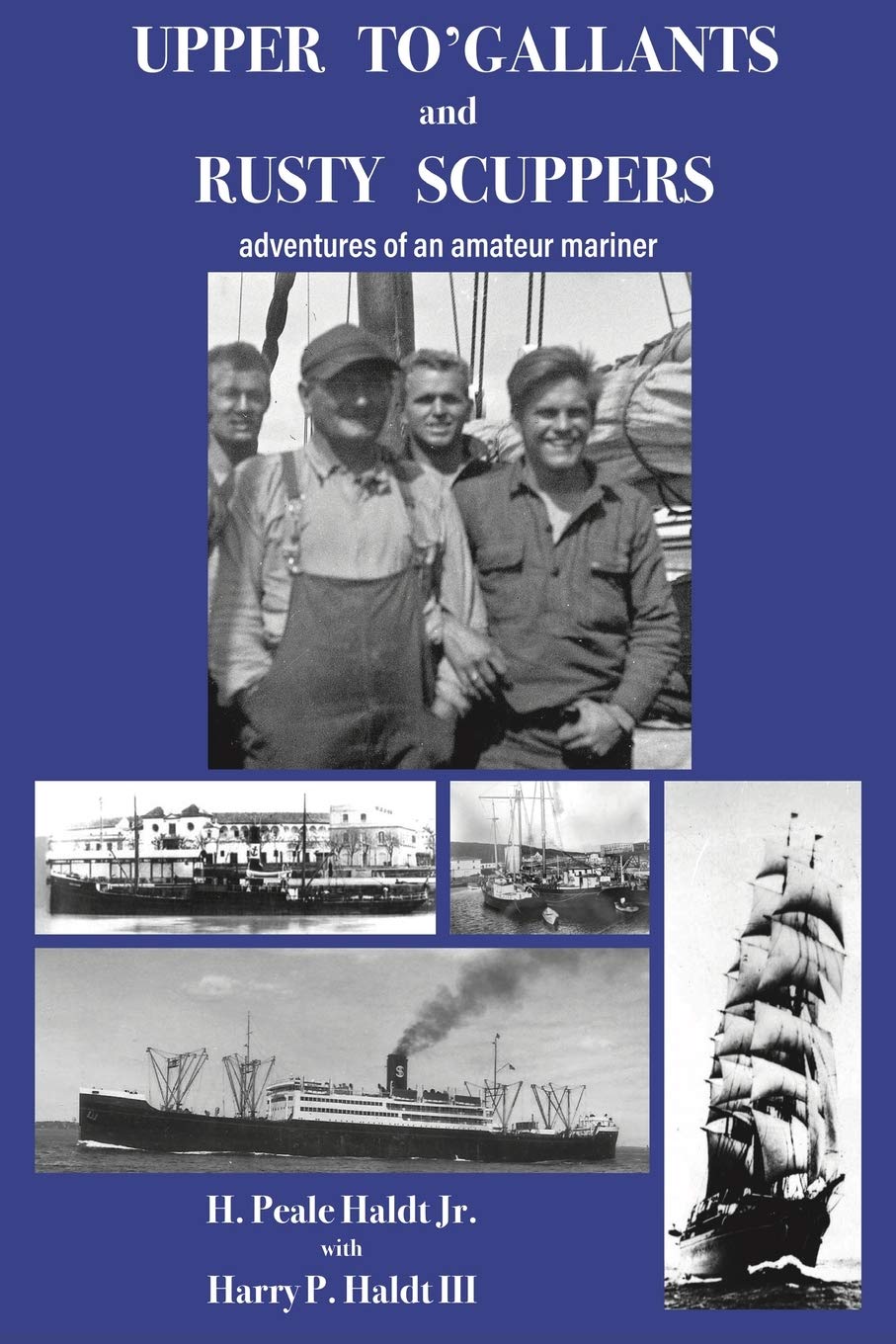 Upper To' Gallants and Rusty Scuppers: adventures of an amateur mariner,Used
