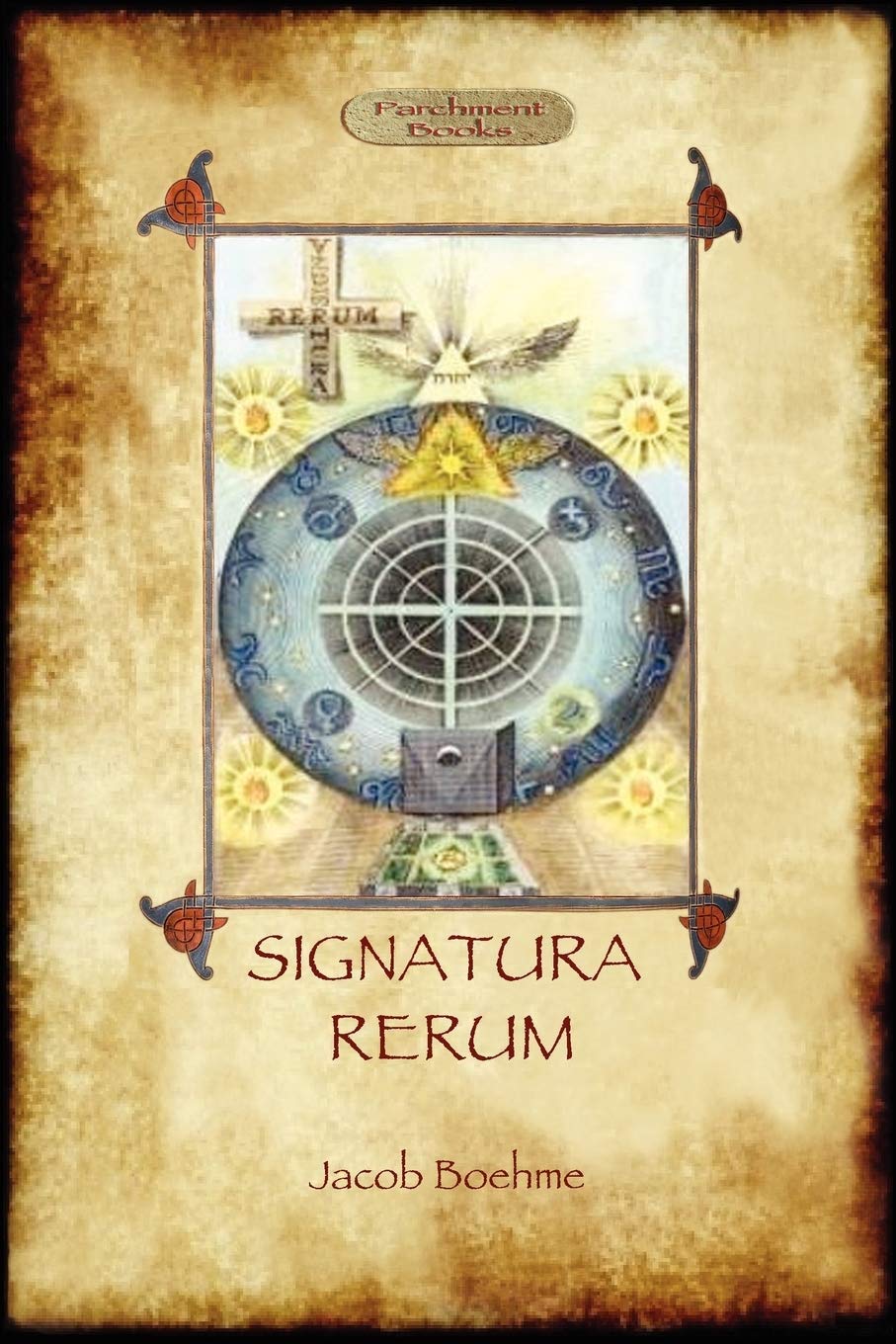 Signatura Rerum, The Signature of All Things; with three additional essays,New