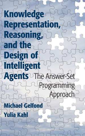 Knowledge Representation, Reasoning, and the Design of Intelligent Agents: The AnswerSet Programming Approach,Used