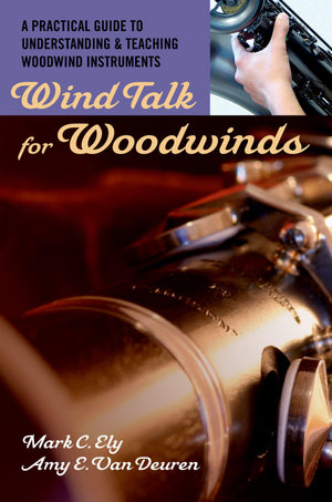Wind Talk for Woodwinds: A Practical Guide to Understanding and Teaching Woodwind Instruments,Used