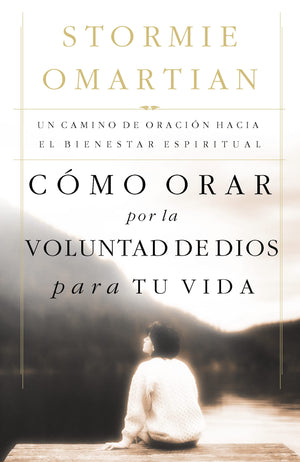 Cmo orar por la voluntad de Dios para tu vida: Un camino de oracin hacia el bienestar espiritual (Spanish Edition),Used