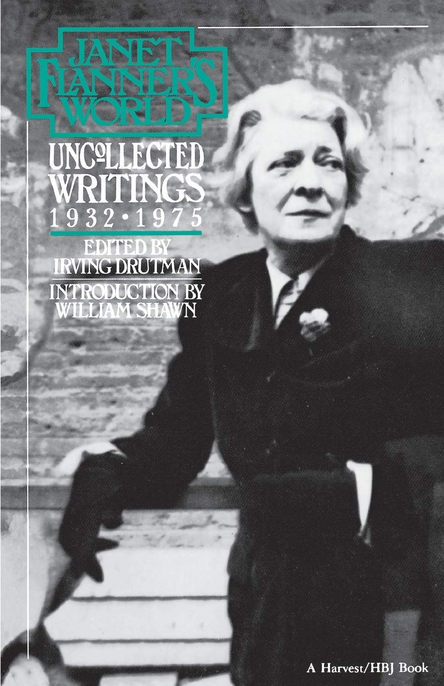 Janet Flanner'S World: Uncollected Writings, 19321975