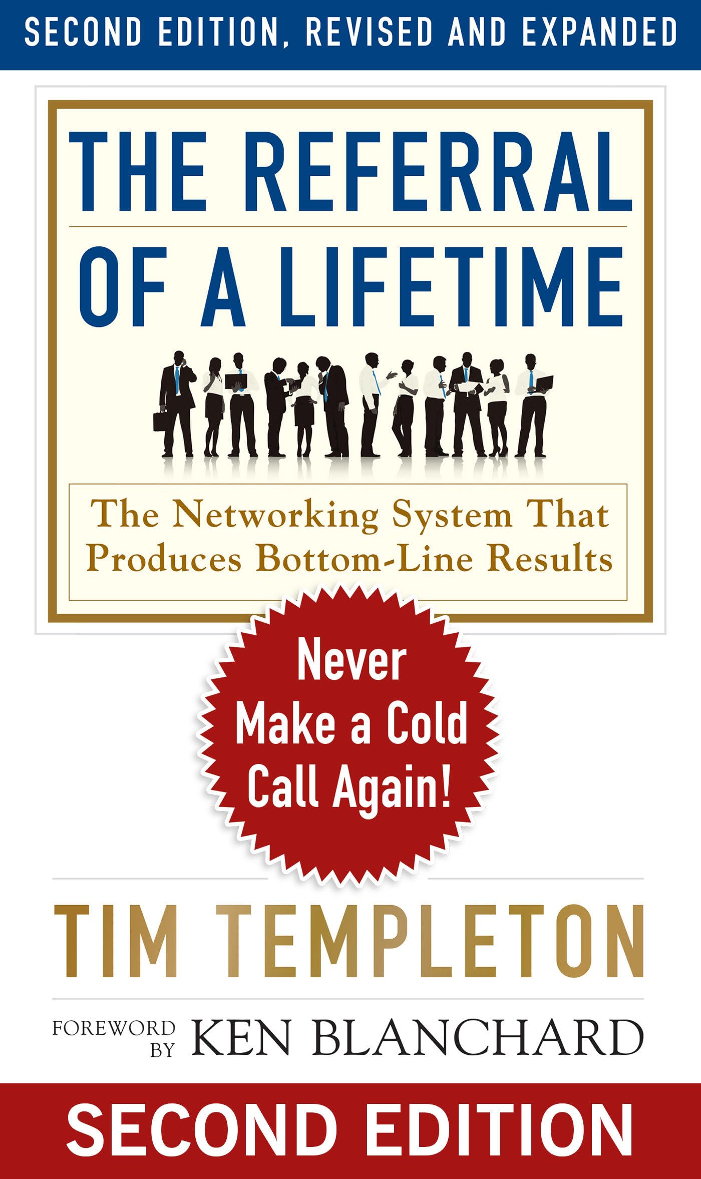 The Referral of a Lifetime: Never Make a Cold Call Again!,New