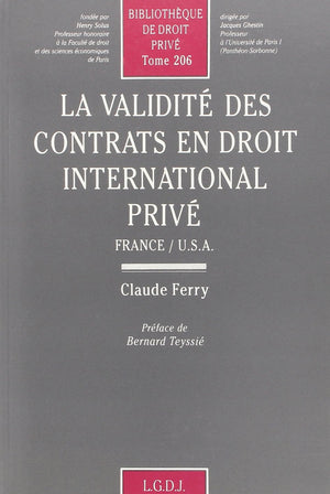 La validite des contrats en droit international prive: France/U.S.A (Bibliotheque de droit prive) (French Edition),Used