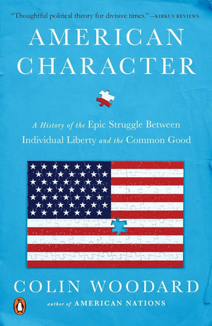 American Character: A History Of The Epic Struggle Between Individual Liberty And The Common Good,New