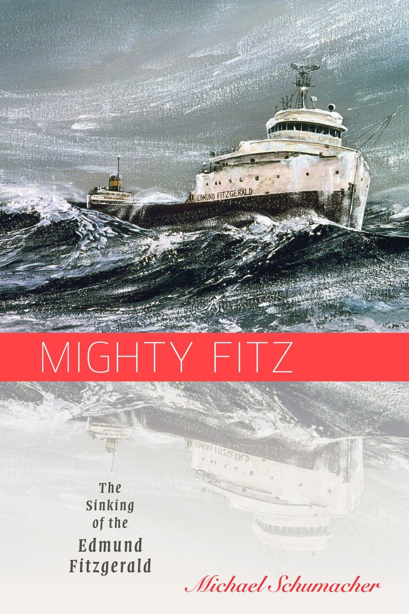 Mighty Fitz: The Sinking of the Edmund Fitzgerald (FeslerLampert Minnesota Heritage Book),New
